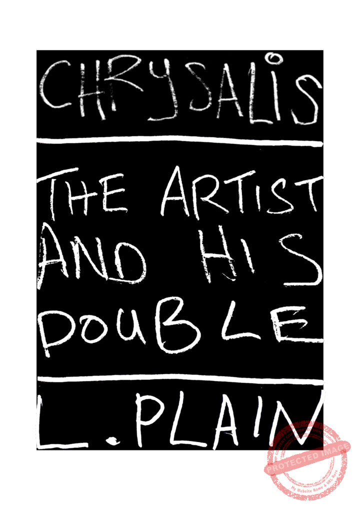 CHRYSALIS | THE ARTIST AND HIS DOUBLE by Lachlan Plain